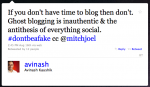 Avinash Kaushik's stupid tweet about ghost blogging Avinash Kaushik makes a misinformed tweet about ghost blogging